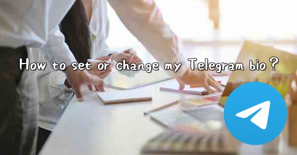 How to set or change my Telegram bio？