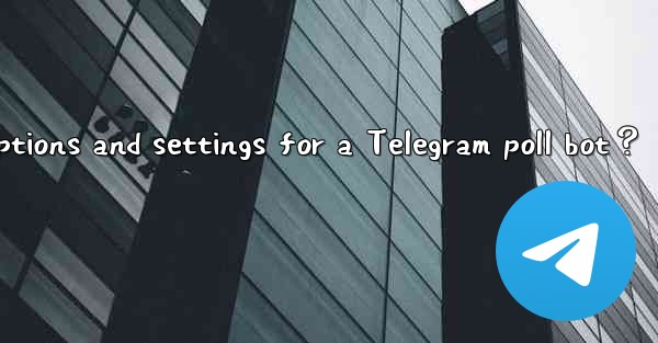 <b>How to configure options and settings for a Telegram poll bo</b>