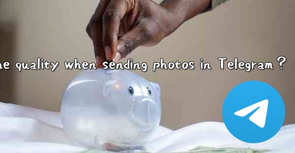How to choose the quality when sending photos in Telegram？