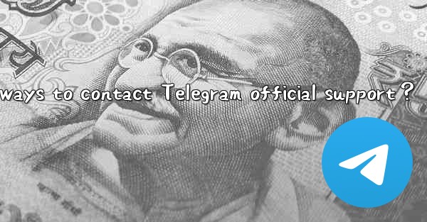 What are effective ways to contact Telegram official support