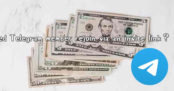 Can a banned Telegram member rejoin via an invite link？