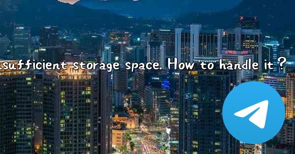 Telegram cannot be installed due to insufficient storage spa