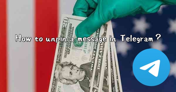 <b>How to unpin a message in Telegram？</b>