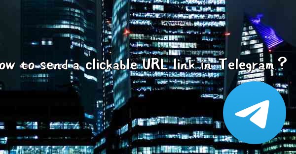 <b>How to send a clickable URL link in Telegram？</b>