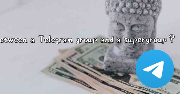 What’s the difference between a Telegram group and a supergr