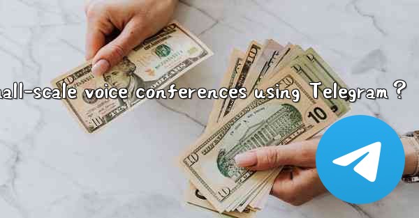 How to conduct small-scale voice conferences using Telegram？