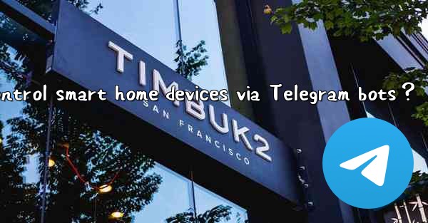 How to control smart home devices via Telegram bots？