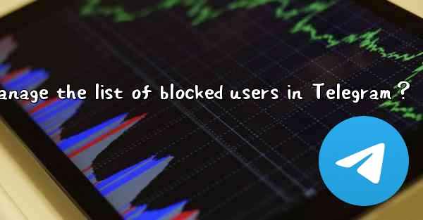 How to manage the list of blocked users in Telegram？