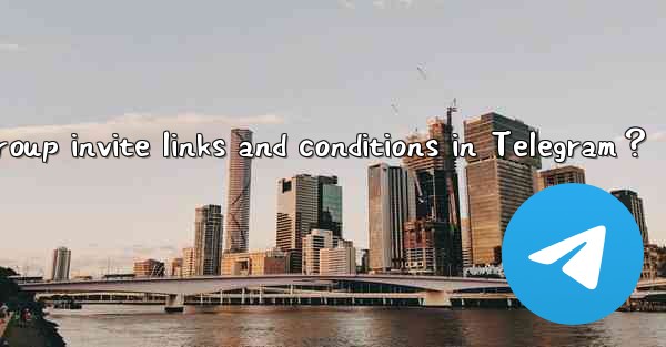 How to set group invite links and conditions in Telegram？