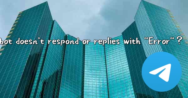 What to do if a Telegram bot doesn’t respond or replies with
