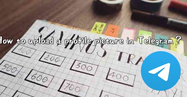 <b>How to upload a profile picture in Telegram？</b>