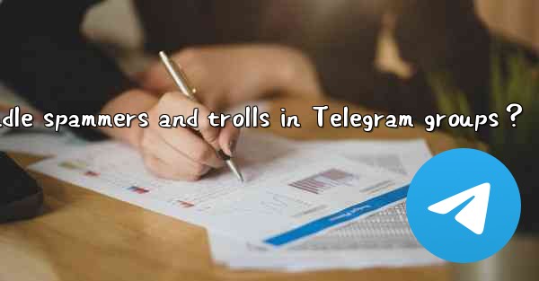 How to handle spammers and trolls in Telegram groups？