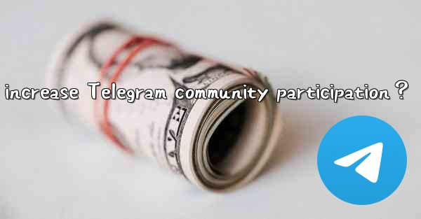 How to use polls, Q&A, and other features to increase Telegram community participation？
