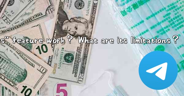 <b>How does Telegram's “Delete Global Messages“ feature work？ W</b>